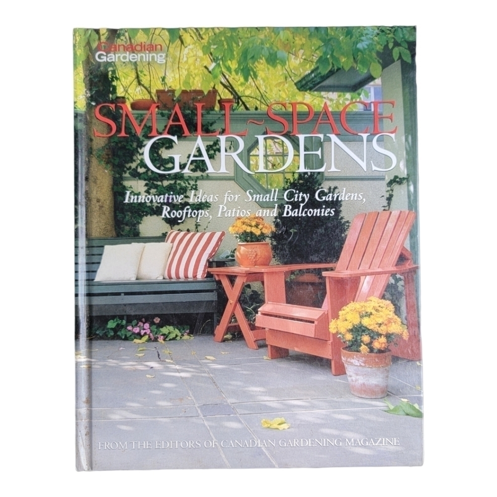 Canadian Gardening Small Space Gardens Innovative Ideas for Small Gardens
